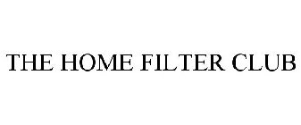 THE HOME FILTER CLUB