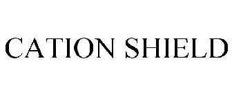 CATION SHIELD