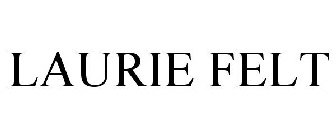 LAURIE FELT