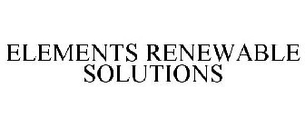 ELEMENTS RENEWABLE SOLUTIONS