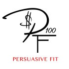 PERSUASIVE FIT $PF 100