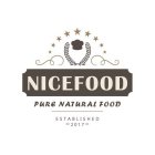 NICEFOOD PURE NATURAL FOOD ESTABLISHED = 2017=