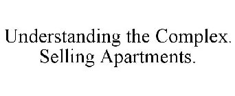 UNDERSTANDING THE COMPLEX. SELLING APARTMENTS.