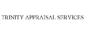 TRINITY APPRAISAL SERVICES