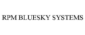 RPM BLUESKY SYSTEMS