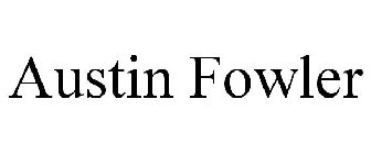 AUSTIN FOWLER