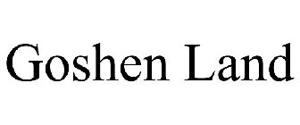 GOSHEN LAND