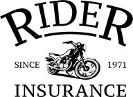 RIDER INSURANCE SINCE 1971