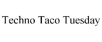 TECHNO TACO TUESDAY