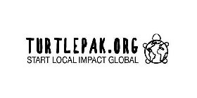 TURTLEPAK.ORG START LOCAL IMPACT GLOBAL