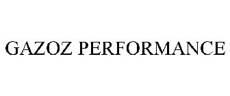 GAZOZ PERFORMANCE