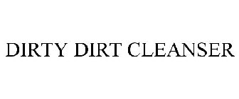 DIRTY DIRT CLEANSER