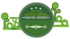 FASHION GARDEN FASHION GARDEN FASHION GARDENRDEN