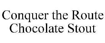 CONQUER THE ROUTE CHOCOLATE STOUT