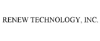 RENEW TECHNOLOGY, INC.