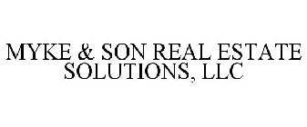 MYKE & SON REAL ESTATE SOLUTIONS, LLC