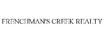 FRENCHMAN'S CREEK REALTY