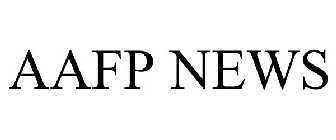 AAFP NEWS