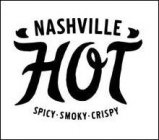 NASHVILLE HOT SPICY · SMOKY · CRISPY