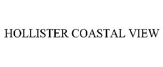 HOLLISTER COASTAL VIEW