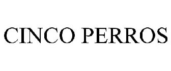 CINCO PERROS