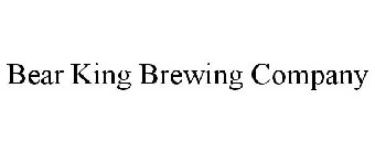 BEAR KING BREWING COMPANY