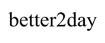 BETTER2DAY