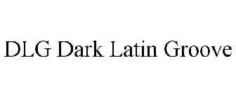 DLG DARK LATIN GROOVE