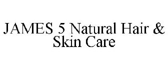 JAMES 5 NATURAL HAIR & SKIN CARE