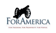 FORAMERICA FOR FREEDOM. FOR PROSPERITY.FOR VIRTUE.