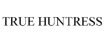 TRUE HUNTRESS