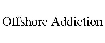 OFFSHORE ADDICTION