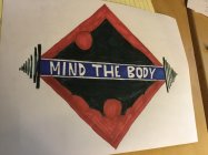 MIND THE BODY