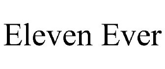 ELEVEN EVER