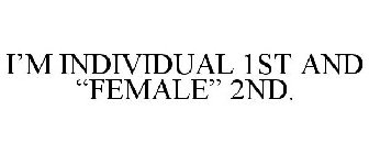 I'M INDIVIDUAL 1ST AND 