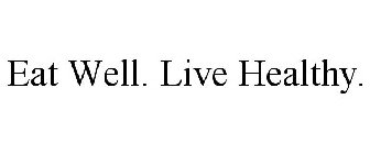 EAT WELL. LIVE HEALTHY.