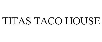 TITAS TACO HOUSE