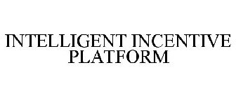 INTELLIGENT INCENTIVE PLATFORM