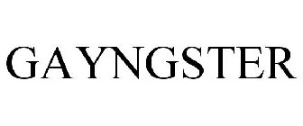 GAYNGSTER