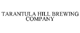 TARANTULA HILL BREWING COMPANY