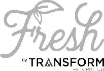 FRESH BY TRANSFORM CHRIS + HEIDI