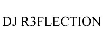 DJ R3FLECTION