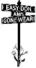 EASY DON AND GONE WEAR