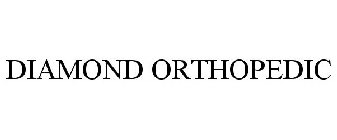 DIAMOND ORTHOPEDIC