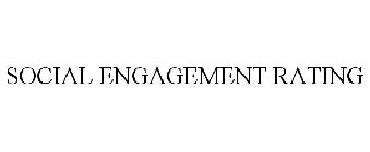 SOCIAL ENGAGEMENT RATING