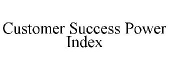 CUSTOMER SUCCESS POWER INDEX