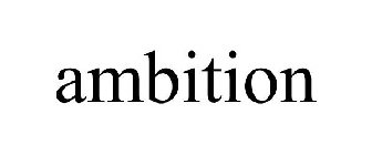 AMBITION