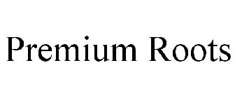 PREMIUM ROOTS