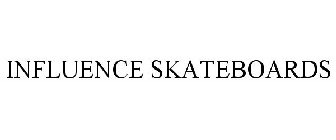 INFLUENCE SKATEBOARDS