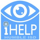 IHELP HUMBLE ISD HUMBLE INDEPENDENT SCHOOL DISTRICT HUMBLE, TEXAS HARRIS COUNTY